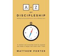 A-Z of Discipleship: Building Strong Foundations for a Life of Following Jesus