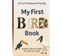 A-Z of Feathered Friends: ABC of Birds (The ABC Adventures With Willow and Sage)