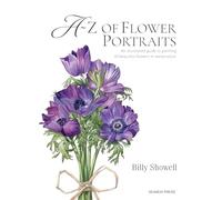 A-Z of Flower Portraits: An Illustrated Guide to Painting 40 Beautiful Flowers in Watercolour