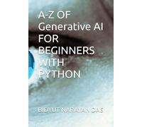 A-Z OF Generative AI FOR BEGINNERS WITH PYTHON (A-Z of Artificial Intelligence for beginners)