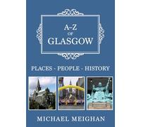A-Z of Glasgow: Places-People-History