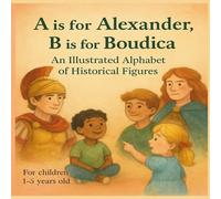A-Z of Historical Heroes: A Storybook Journey Through Time