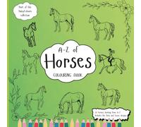 A-Z Of Horses Colouring Book: Education Colouring Pages with Horses and Fun Facts for Children Ages 3-12