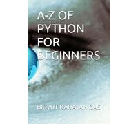 A-Z OF PYTHON FOR BEGINNERS: 3 (A-Z of Artificial Intelligence for beginners)