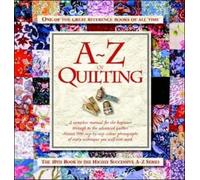 A-Z of Quilting: The Ultimate Resource for Beginners and Experienced Quilters (A-Z of Needlecraft)