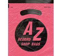 A-Z of Record Shop Bags: 1940s to 1990s: British Record Store Bags from the 1940s to 1990s