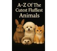 A-Z Of The Cutest Fluffiest Animals (Aarons Animals)