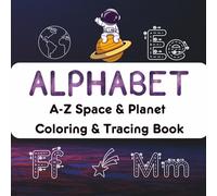 A-Z Space & Planet Coloring and Tracing Book: Alphabet Tracing and Coloring Book for Kids | A to Z Space and Planets Theme | Learn Uppercase & ... Trace and Color Series for Kids Ages 2+)