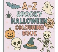 A-Z Spooky Halloween Colouring Book | Ages 1+ | 8.5 * 8.5 inches | 26 cute and spooky images in alphabetical order