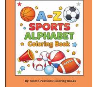 A-Z Sports Alphabet Coloring Book: Color, Learn, and Play Through Every Letter of the Alphabet