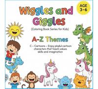 A - Z Themes : C : Cartoons.: Enjoy playful cartoon characters that teach values skills and imagination (Wiggles and Giggles - Coloring book for kids)