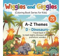 A - Z Themes : Dinosaurs.: Travel back in time to meet the mighty Dinosaurs and learn prehistoric wonders (Wiggles and Giggles - Coloring book for kids)