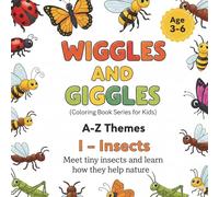 A - Z Themes : I - Insects.: Meet tiny insects and learn how they help nature. (Wiggles and Giggles by SuSi - Coloring book for kids)
