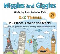 A - Z Themes : P - Places around the world: Travel the globe and discover amazing landmarks and wonders (Wiggles and Giggles by SuSi - Coloring book for kids)