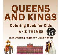 A - Z Themes : Q - Queens and Kings.: Royal adventures with castles, crowns and history (Wiggles and Giggles by SuSi - Coloring book for kids)