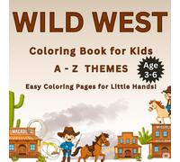 A - Z Themes : W - Wild west.: Exciting cowboy adventures with horses, ranches and dusty trails. (Wiggles and Giggles by SuSi - Coloring book for kids)