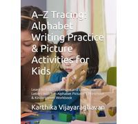 A-Z Tracing: Alphabet Writing Practice & Picture Activities for Kids: Learn to Trace Uppercase and Lowercase Letters with Fun Alphabet Pictures | Preschool & Kindergarten Workbook
