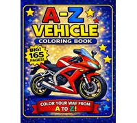 A-Z Vehicle Coloring Book for Kids Ages 2-6: Fun and Easy Cars, Trucks, Trains, and More - MEGA Alphabet Coloring Book with Simple Designs (Screen-Free Fun Coloring Books)