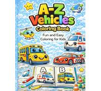 A-Z Vehicles Coloring Book: Fun and Easy Coloring for Kids (A-Z Coloring Books for Kids)