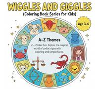 A - Z : Z - Zodiac fun.: Explore the magical world of zodiac signs with coloring and simple facts (Wiggles and Giggles by SuSi - Coloring book for kids)
