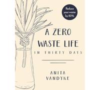 A Zero Waste Life: In Thirty Days