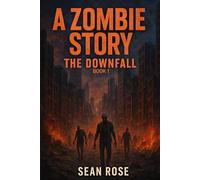 A Zombie Story: The Downfall