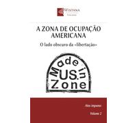 A Zona de Ocupação Americana: O lado obscuro da «libertação» (Atos impunes)