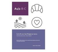 A1/2-B-C Frans: Schrift om het Frans te leren op A1/2-niveau