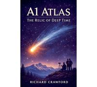 A1 Atlas the Relic of Deep Time: 1 (A1 Atlas a Visitor Older Than the Sun)