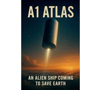A1Atlas: The Alien Ship That Came To Save Earth