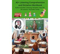 A2+ English Listening Comprehension and Dictation Workbook: Everyday Life: Audio Included: Listening. Dictation. Gap-Fill. 10 Lessons + 40 Audio Tracks
