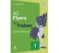 A2 Flyers Mini Trainer. Practice Tests with Audio Download.
