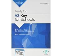 A2 key for schools practice tests. Preparazione all'esame Cambridge English Qualifications: A2 key for schools. Per le Scuole superiori. Con File ... Key for Schools Practice T (Certificazioni)