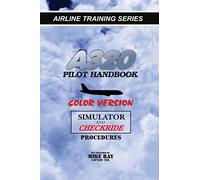 A320 Pilot Handbook: Color Version: Volume 8 (Airline Training Series)