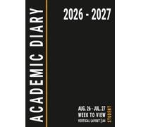 A4 Academic Diary 2026-2027 Week to View: Student Planner University UK 26/27 Weekly Vertical Layout with Times , August to July , Black
