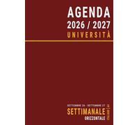 A4 Agenda 2026 2027 Settimanale Orizzontale: Formato Grande per Studenti Universitari, Anno Accademico 26-27, 1 Settimana su 2 Pagine, Italiano, Rosso