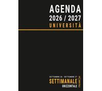 A4 Agenda 2026 2027 Settimanale: Orizzontale, Italiano, Una Settimana su Due Pagine da Settembre per Studenti Universitari, Organizza il tuo Studio all’ Università, Anno Accademico 26-27, Nero