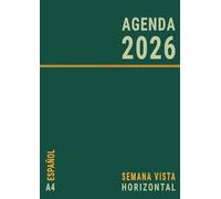 A4 Agenda 2026 Semana Vista Horizontal: Español Grande Verde , Planificador Semanal con Horas 12 Meses Anual Para Oficina , Enero a Diciembre