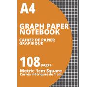 A4 Graph Paper Notebook - Metric 1cm Square Grid for Drawing, Plotting, Graphing, Role-Play Gaming, Map-Making, Sketching, Yard Design - 108 Pages - Large A4 size 8.27x11.69inch (210x297mm)