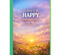 A4 Notebook with Positive Affirmation “I Choose to Be Happy and Appreciate My Life”: A4 Notebook with Positive Affirmation “I Choose to Be Happy and ... - 120 Pages - For Daily Writing and Mindset