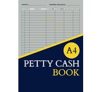 A4 Petty Cash Book: Log Book for Small Businesses & Freelances for Stress-Free Record Keeping and Compliance