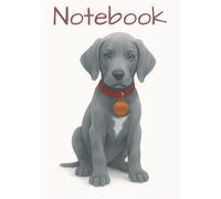 A4 Ruled Notebook Cute Weimaraner Puppy Design: Note book | Generous 150 A4 ruled pages | Suitable for students, office, or home... any written task ... with this delightful, naughty puppy cover