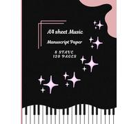 A4 Sheet Music Manuscript Paper: 8 staves/120 pages/Wide Staff