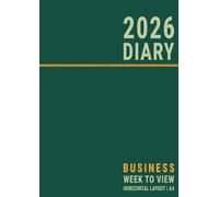 A4 Week to View Diary 2026: Green , Weekly Dated Planner Horizontal Layout for Business and Personal Life