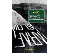 A470: Poems for the Road/Cerddi’r Ffordd