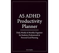 A5 ADHD Productivity Planner: Daily, Weekly & Monthly Organizer for Students, Professionals & Personal Goal Planning | 152 Pages (5.83 × 8.27 in)