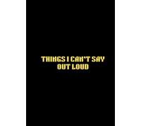 A5 Notebook - Ruled, Soft Cover, Notebook for Notes, Journaling, Daily Planning, Perfect for Gifting: Things I can’t say out loud