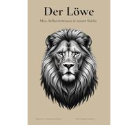 A5 Notizbuch für Frauen - liniert, mit Inhaltsverzeichnis & 144 nummerierten Seiten: Inspirierende Zitate & Löwenillustrationen - Journal für Mut, Selbstvertrauen & innere Stärke