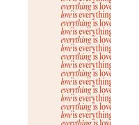 A5 Ruled Notebook Journal - Executive Notebook, 6”x9”, Love is Everything: Perfect for Office Home School Business Writing & Note Taking, Funny ... Boss, Office Employees, Fun Presents