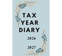 A5 Tax Year Planner 2026 - 2027 With Account Ledger: Financial Year Week To View Diary With Contacts and Password Reminder